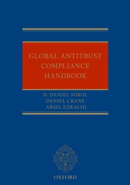 Ariel Ezrachi, Daniel Crane, D. Daniel Sokol - Global Antitrust Compliance Handbook, E-bok
