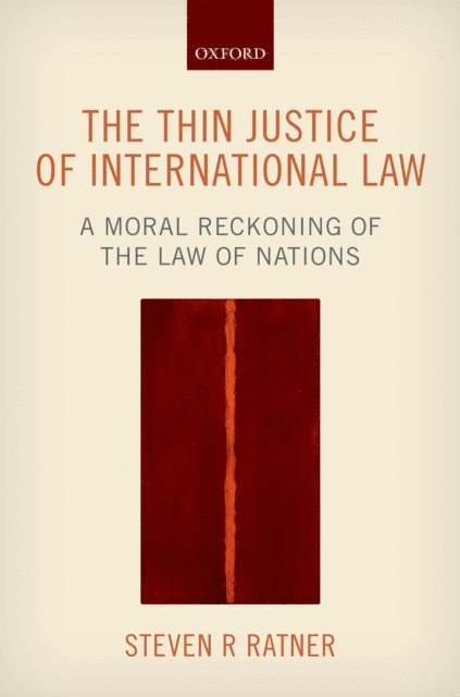 Steven R. Ratner - Thin Justice of International Law, E-bok
