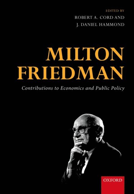 J. Daniel Hammond, Robert A. Cord - Milton Friedman, E-bok