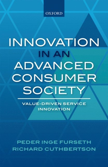 Richard Cuthbertson, Peder Inge Furseth - Innovation in an Advanced Consumer Society, E-bok