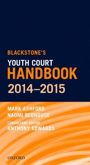 Naomi Redhouse, Mark Ashford - Blackstone's Youth Court Handbook 2014-2015, E-bok