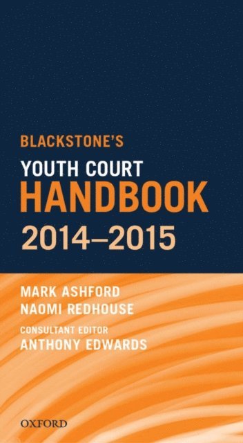 Naomi Redhouse, Mark Ashford - Blackstone's Youth Court Handbook 2014-2015, E-bok