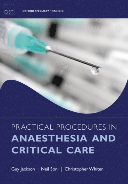 Christopher J. Whiten, Neil Soni, Guy Jackson - Practical Procedures in Anaesthesia and Critical Care, E-bok