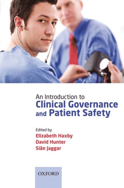 Sian Jaggar, David Hunter, Elizabeth Haxby - Introduction to Clinical Governance and Patient Safety, E-bok