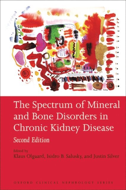 Justin Silver, Isidro B. Salusky, Klaus Olgaard - Spectrum of Mineral and Bone Disorders in Chronic Kidney Disease, E-bok