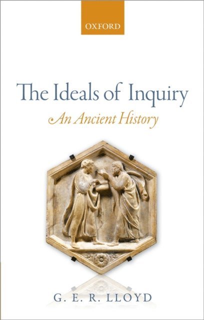 G. E. R. Lloyd - Ideals of Inquiry, E-bok
