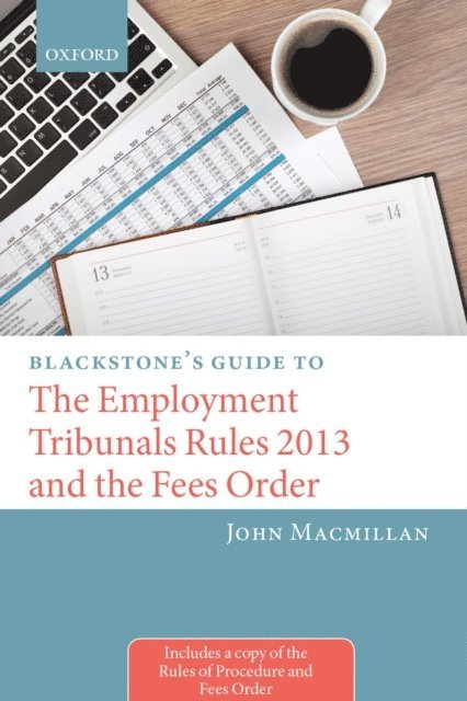 John Macmillan - Blackstone's Guide to the Employment Tribunals Rules 2013 and the Fees Order, E-bok