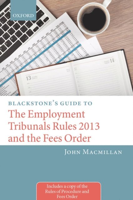 John Macmillan - Blackstone's Guide to the Employment Tribunals Rules 2013 and the Fees Order, E-bok