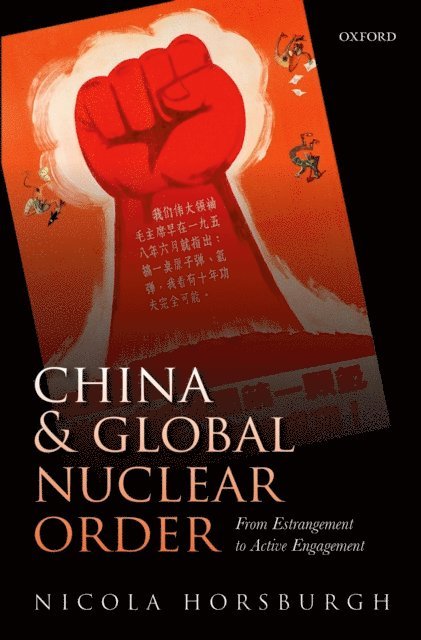Nicola Horsburgh - China and Global Nuclear Order, E-bok