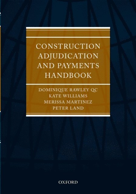Peter Land, Kate Williams, Merissa Martinez, Dominique Rawley QC - Construction Adjudication and Payments Handbook, E-bok