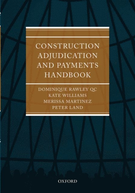 Peter Land, Kate Williams, Merissa Martinez, Dominique Rawley QC - Construction Adjudication and Payments Handbook, E-bok