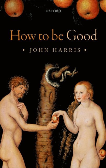 John Harris - How to be Good, E-bok