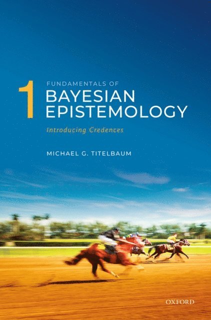 Michael G. Titelbaum - Fundamentals of Bayesian Epistemology 1, E-bok. Tillgänglighet: Lägg i varukorg