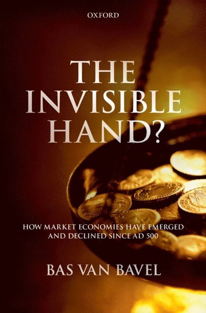 Bas van Bavel - Invisible Hand?, E-bok