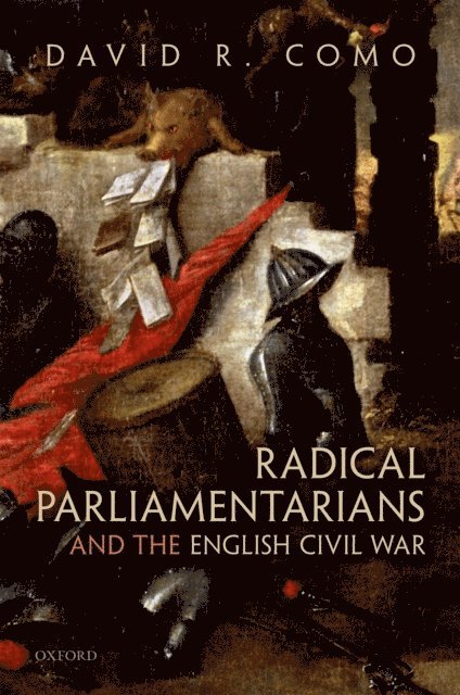 David R. Como - Radical Parliamentarians and the English Civil War, E-bok