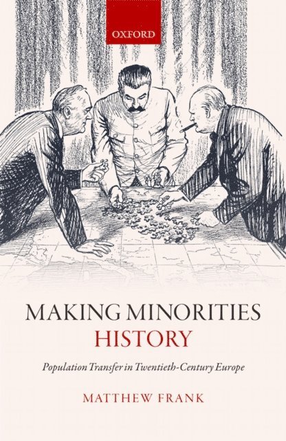 Matthew Frank - Making Minorities History, E-bok