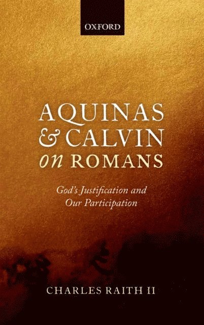 Charles Raith II - Aquinas and Calvin on Romans, E-bok