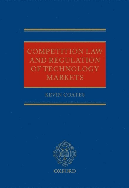 Kevin Coates - Competition Law and Regulation of Technology Markets, E-bok