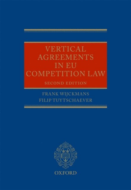 Filip Tuytschaever, Frank Wijckmans - Vertical Agreements in EU Competition Law, E-bok
