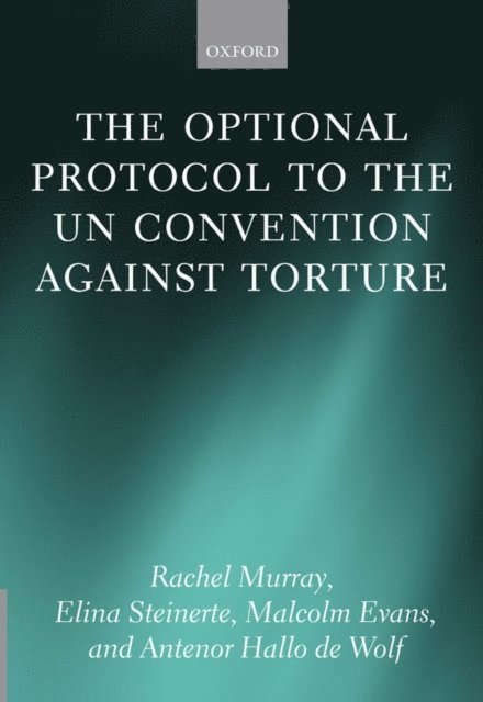 Antenor Hallo de Wolf, Malcolm Evans, Elina Steinerte, Rachel Murray - Optional Protocol to the UN Convention Against Torture, E-bok