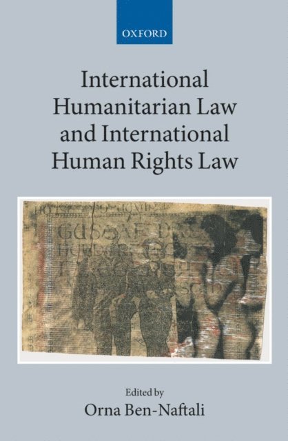 Orna Ben-Naftali - International Humanitarian Law and International Human Rights Law, E-bok