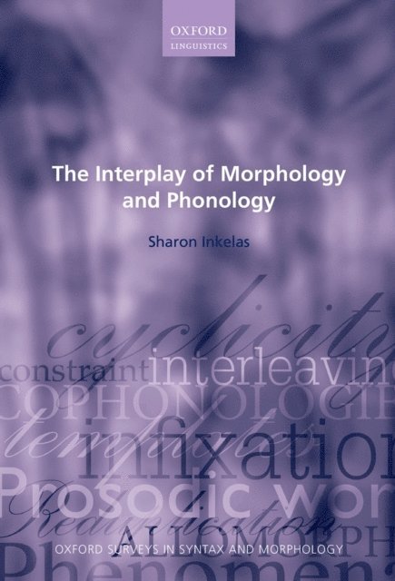 Sharon Inkelas - Interplay of Morphology and Phonology, E-bok