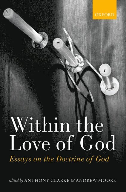 Andrew Moore, Anthony Clarke - Within the Love of God, E-bok