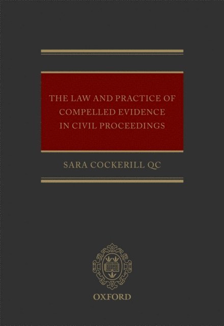 Sara Cockerill QC - Law and Practice of Compelled Evidence in Civil Proceedings, E-bok