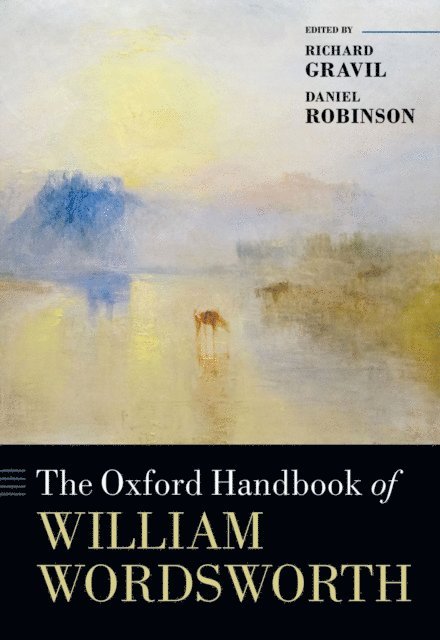 Daniel Robinson, Richard Gravil - Oxford Handbook of William Wordsworth, E-bok