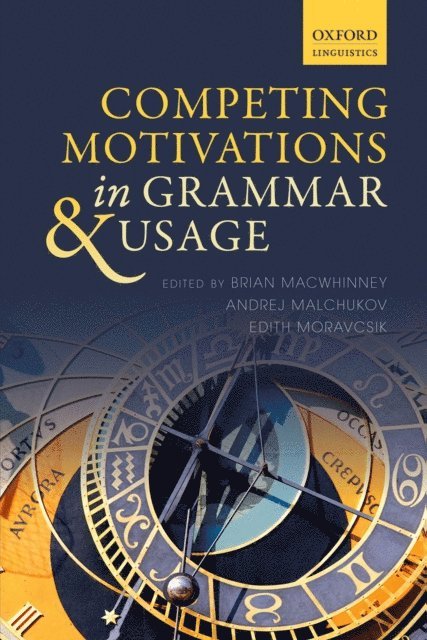 Edith Moravcsik, Andrej Malchukov, Brian MacWhinney - Competing Motivations in Grammar and Usage, E-bok