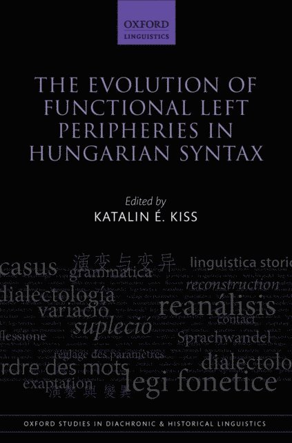 Katalin E. Kiss - Evolution of Functional Left Peripheries in Hungarian Syntax, E-bok