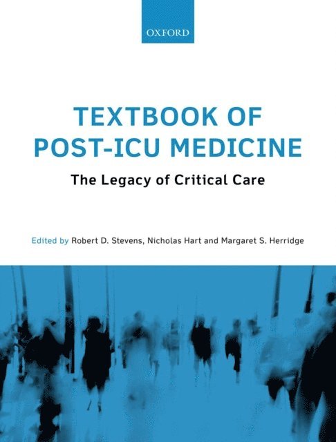 Margaret S. Herridge, Nicholas Hart, Robert D. Stevens - Textbook of Post-ICU Medicine: The Legacy of Critical Care, E-bok