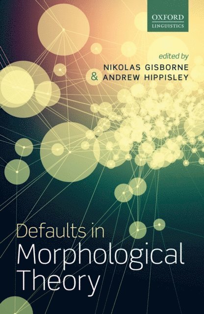 Andrew Hippisley, Nikolas Gisborne - Defaults in Morphological Theory, E-bok