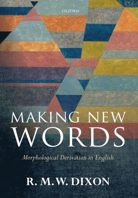 R. M. W Dixon - Making New Words, E-bok