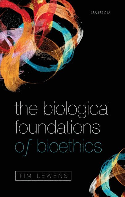Tim Lewens - Biological Foundations of Bioethics, E-bok