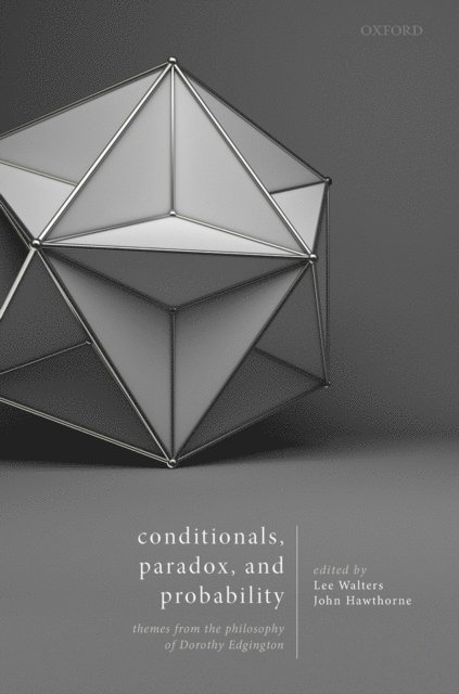 John Hawthorne, Lee Walters - Conditionals, Paradox, and Probability, E-bok
