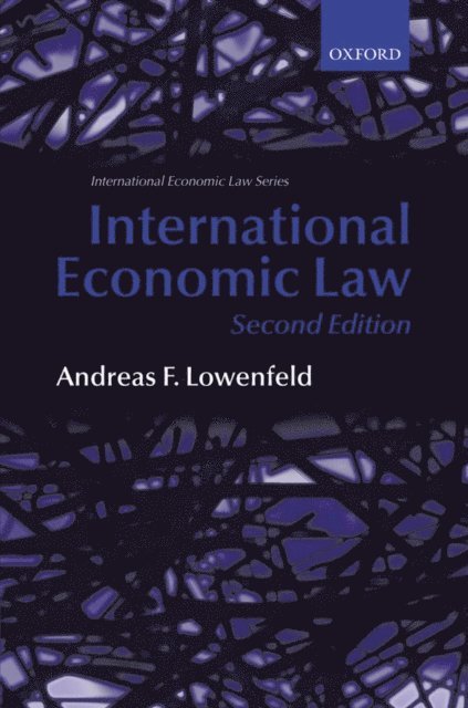 Andreas F. Lowenfeld - International Economic Law, E-bok