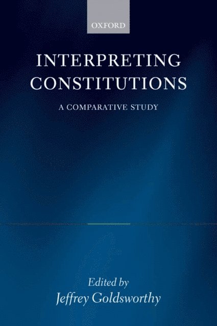 Jeffrey Goldsworthy - Interpreting Constitutions, E-bok