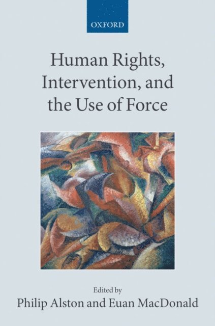 Euan Macdonald, Philip Alston - Human Rights, Intervention, and the Use of Force, E-bok