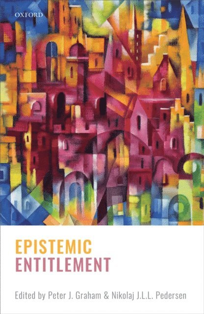 Nikolaj J. L. L. Pedersen, Peter J. Graham - Epistemic Entitlement, E-bok