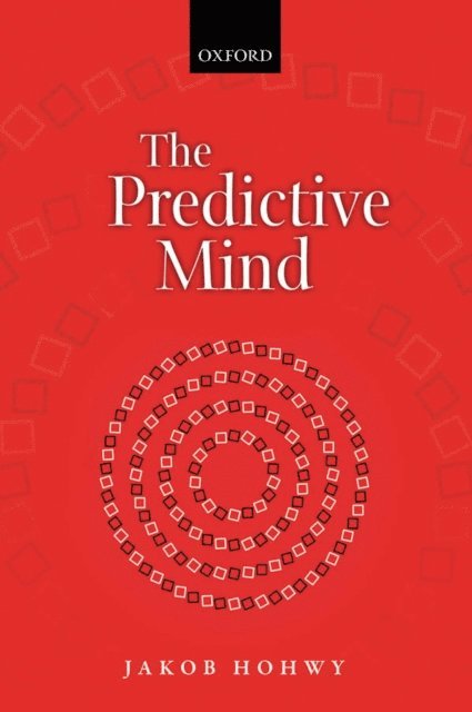 Jakob Hohwy - Predictive Mind, E-bok
