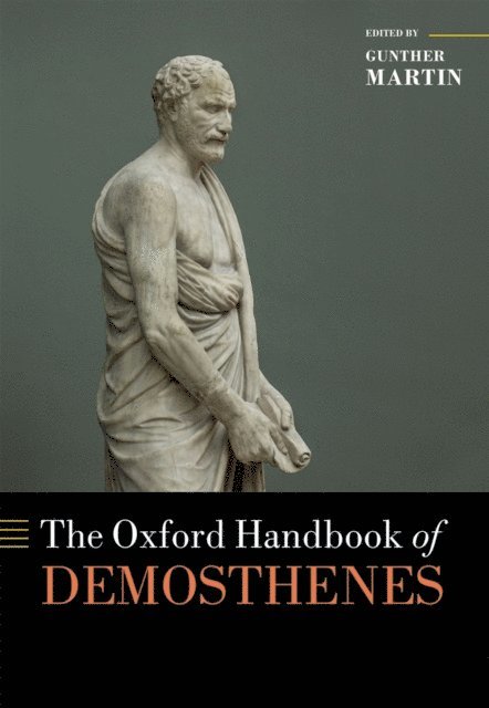 Gunther Martin - Oxford Handbook of Demosthenes, E-bok