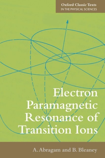 B. Bleaney, A. Abragam - Electron Paramagnetic Resonance of Transition Ions, E-bok