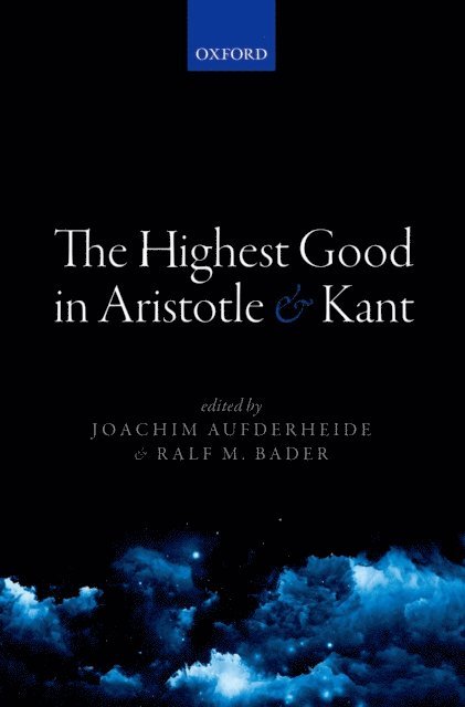 Ralf M. Bader, Joachim Aufderheide - Highest Good in Aristotle and Kant, E-bok