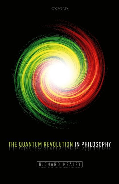 Richard Healey - Quantum Revolution in Philosophy, E-bok
