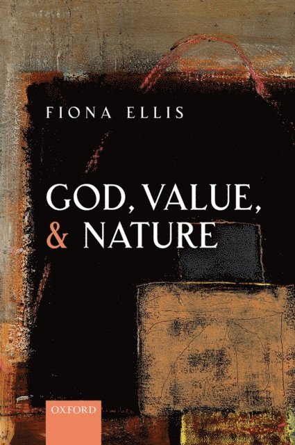 Fiona Ellis - God, Value, and Nature, E-bok
