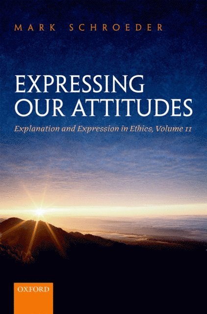 Mark Schroeder - Expressing Our Attitudes, E-bok