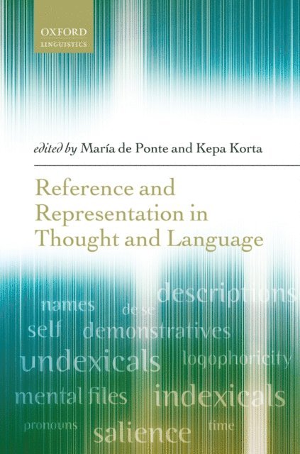 Kepa Korta, Maria de Ponte - Reference and Representation in Thought and Language, E-bok