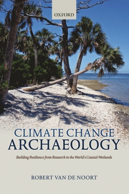 Robert Van de Noort - Climate Change Archaeology, E-bok