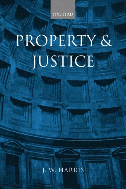J. W. Harris - Property and Justice, E-bok